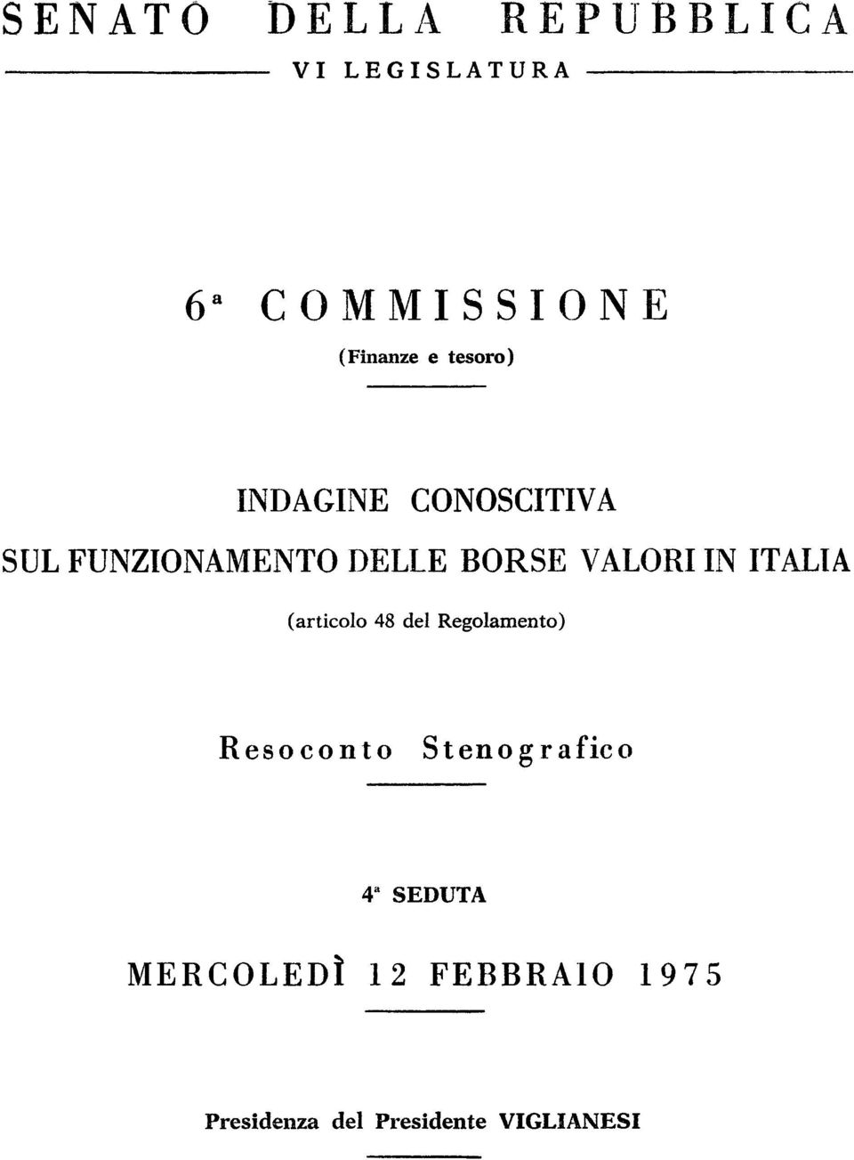 IN ITALIA (articolo 48 del Regolamento) Resoconto Stenografico 4 a