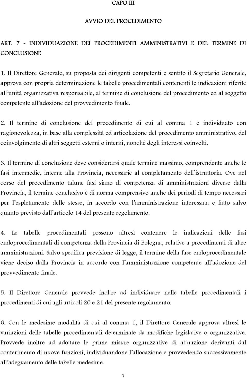 organizzativa responsabile, al termine di conclusione del procedimento ed al soggetto competente all adozione del provvedimento finale. 2.