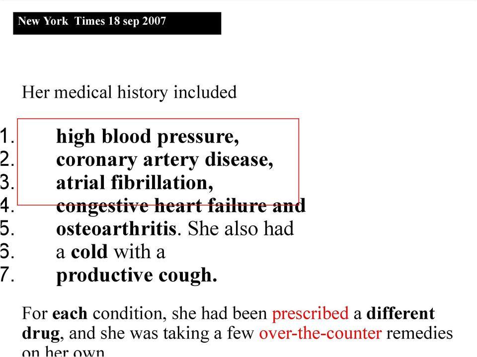 osteoarthritis. She also had 6. a cold with a 7. productive cough.