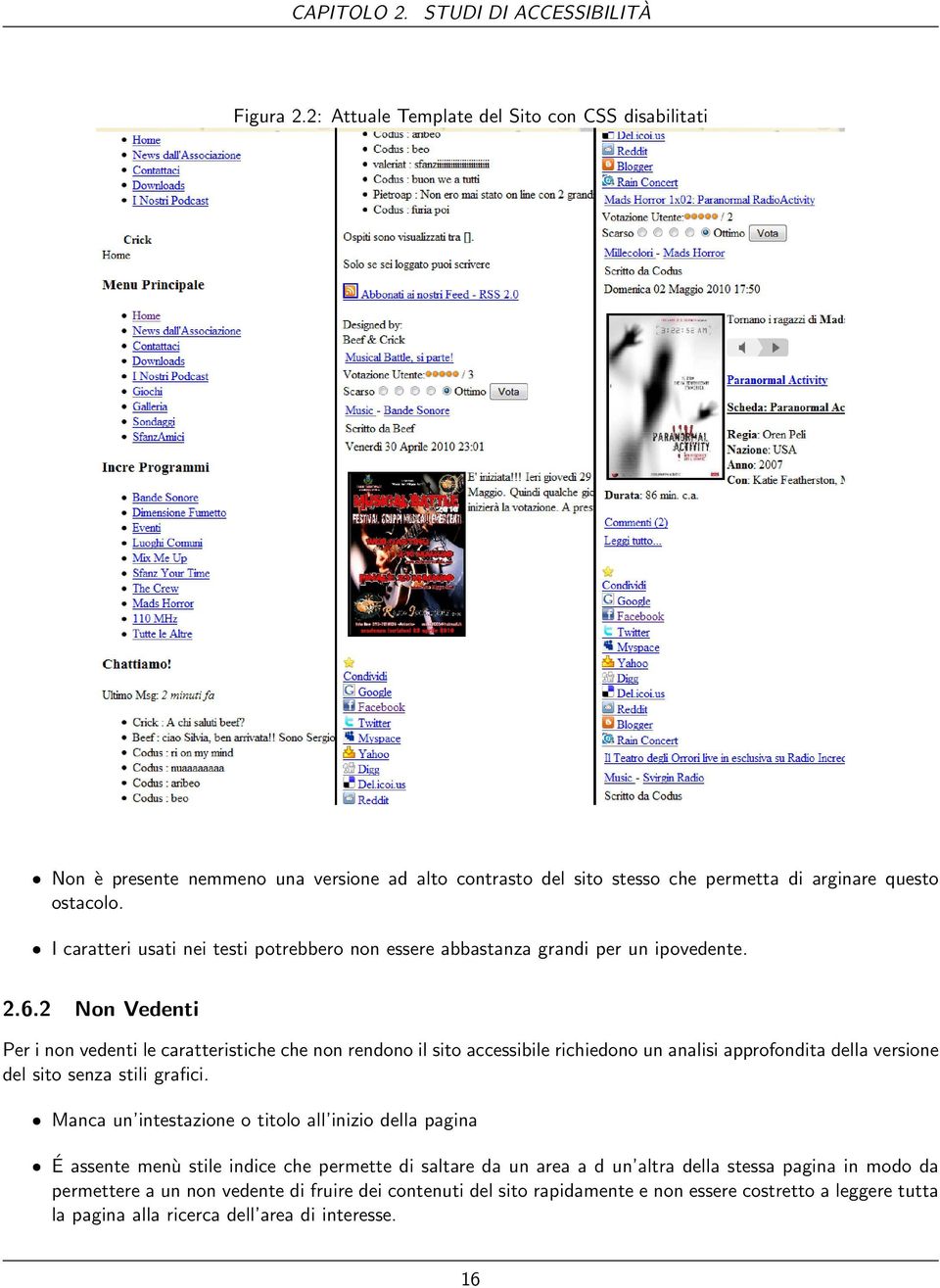 ˆ I caratteri usati nei testi potrebbero non essere abbastanza grandi per un ipovedente. 2.6.