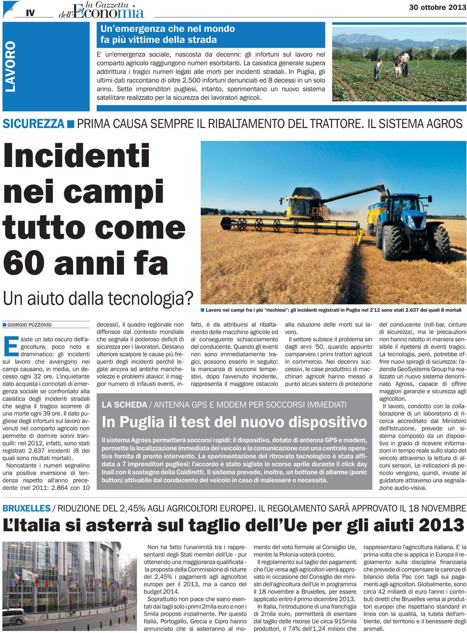 500 infortuni denunciati ed 8 decessi in un solo anno. Sette imprenditori pugliesi, intanto, sperimentano un nuovo sistema satellitare realizzato per la sicurezza dei lavoratori agricoli.