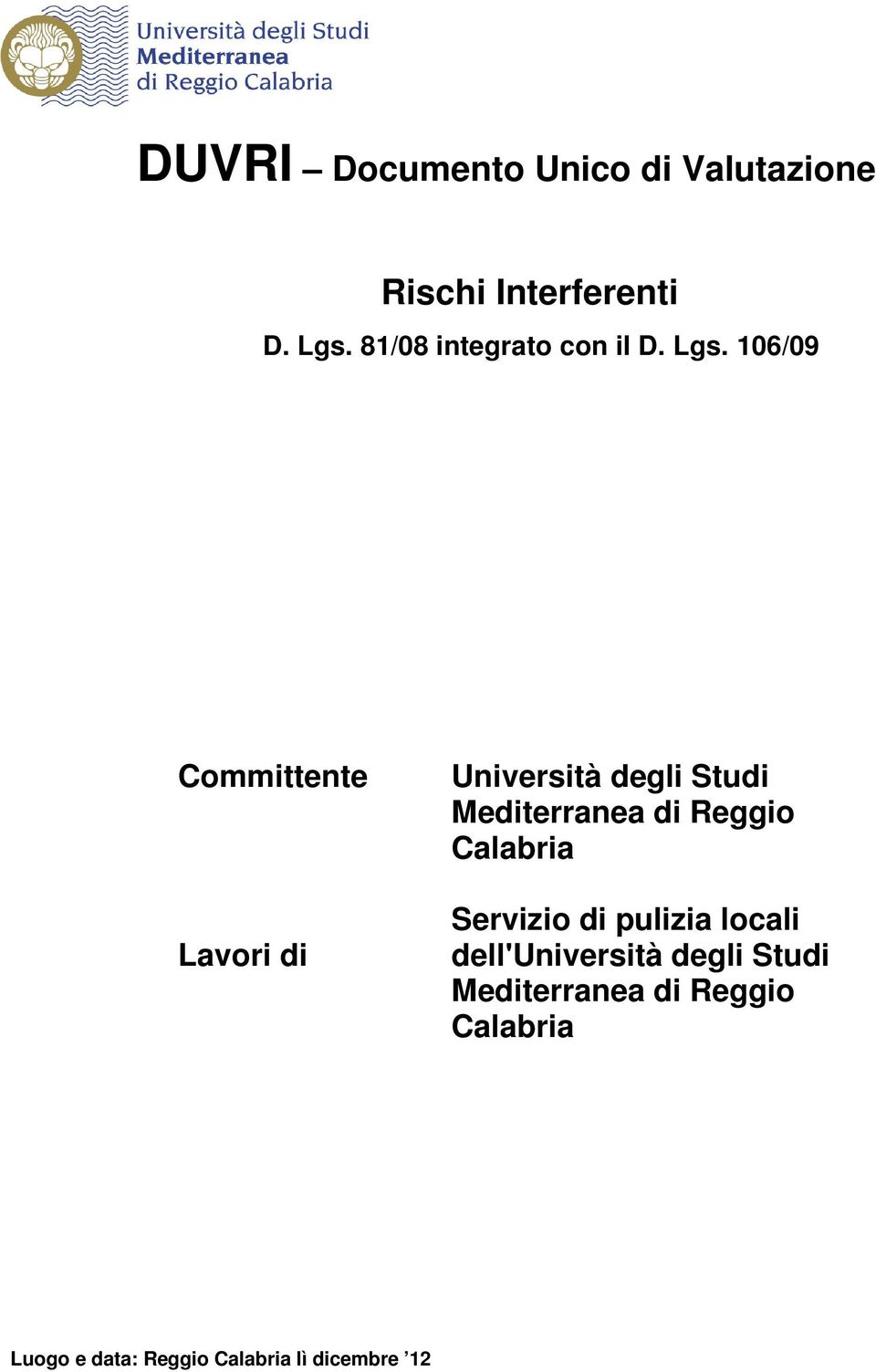 106/09 Committente Lavori di Università degli Studi Mediterranea di Reggio