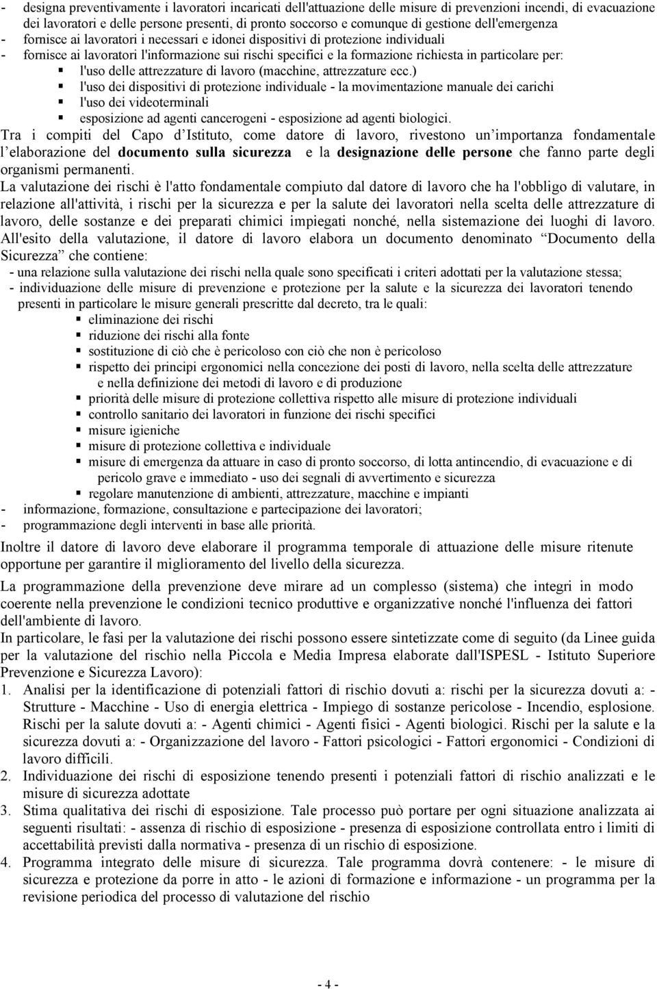 particolare per: Ä l'uso delle attrezzature di lavoro (macchine, attrezzature ecc.