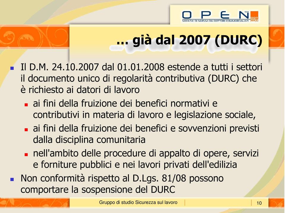 fruizione dei benefici normativi e contributivi in materia di lavoro e legislazione sociale, ai fini della fruizione dei benefici e