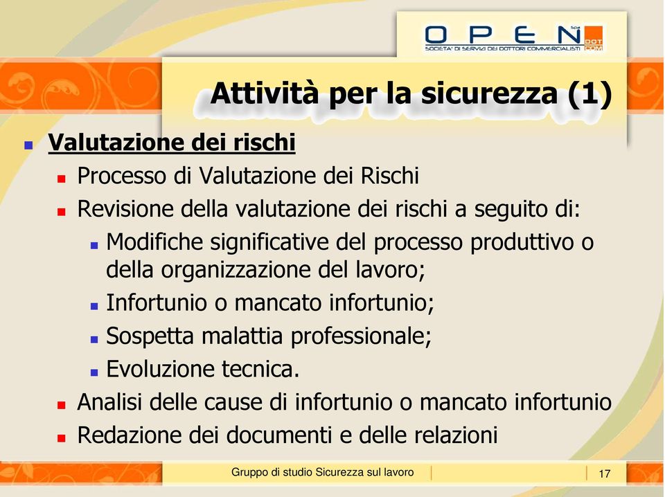 organizzazione del lavoro; Infortunio o mancato infortunio; Sospetta malattia professionale;