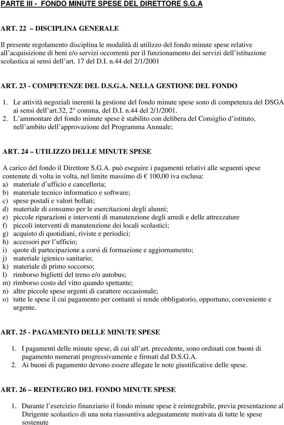 istituzione scolastica ai sensi dell art. 17 del D.I. n.44 del 2/1/2001 ART. 23 - COMPETENZE DEL D.S.G.A. NELLA GESTIONE DEL FONDO 1.