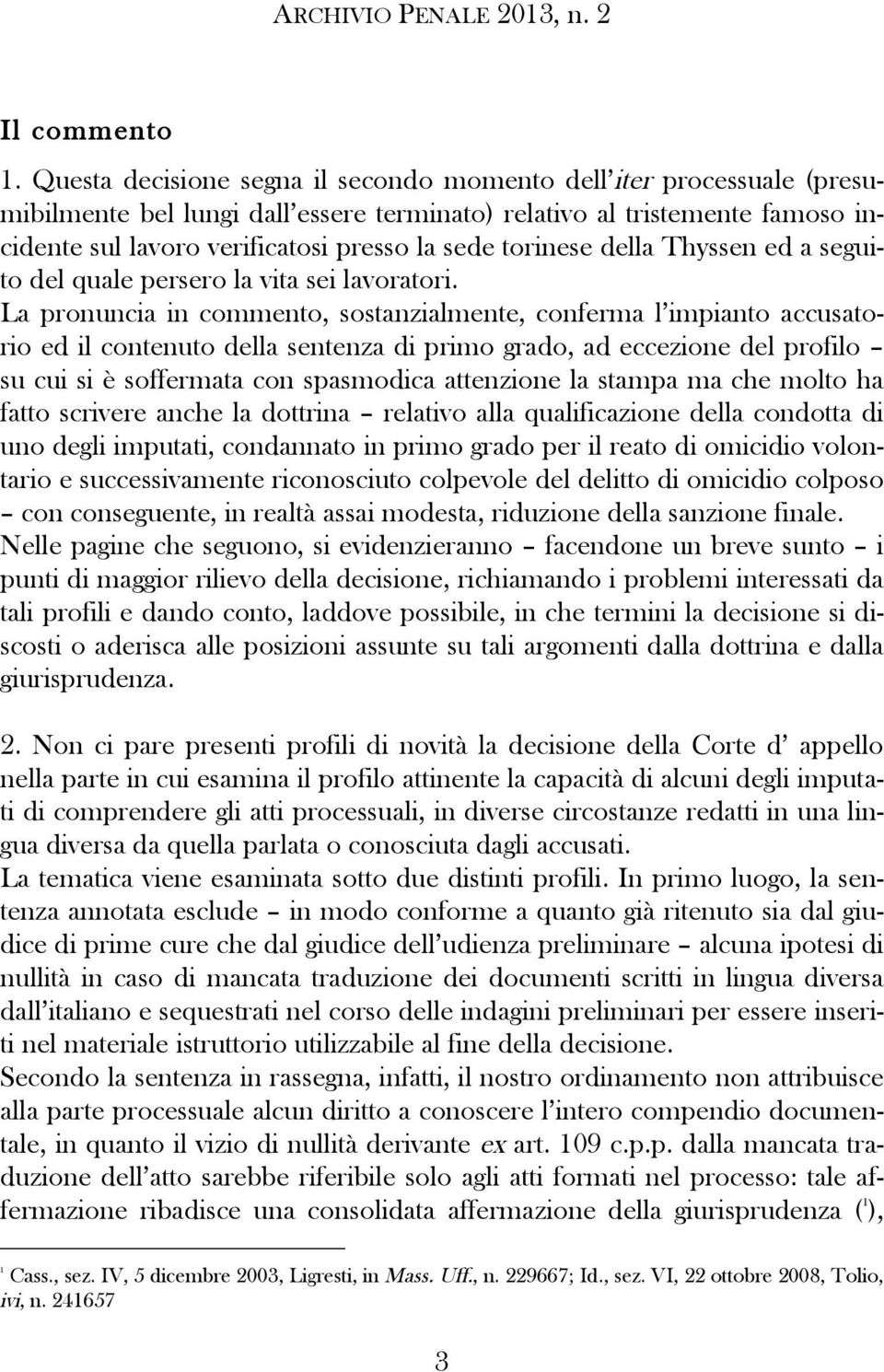 torinese della Thyssen ed a seguito del quale persero la vita sei lavoratori.