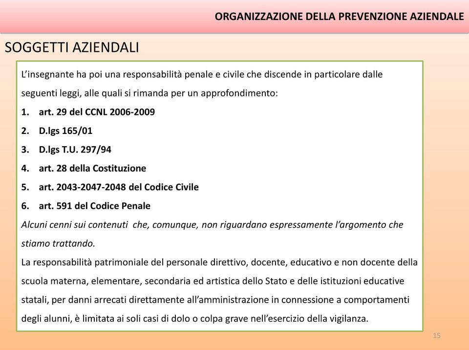 La responsabilità patrimoniale del personale direttivo, docente, educativo e non docente della scuola materna, elementare, secondaria ed artistica dello Stato e delle istituzioni educative statali,