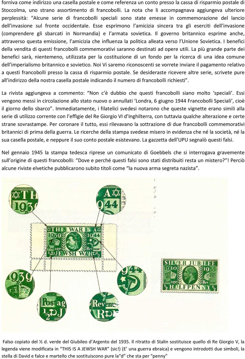 Esse esprimono l amicizia sincera tra gli eserciti dell invasione (comprendere gli sbarcati in Normandia) e l armata sovietica.