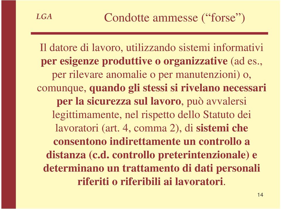 avvalersi legittimamente, nel rispetto dello Statuto dei lavoratori (art.