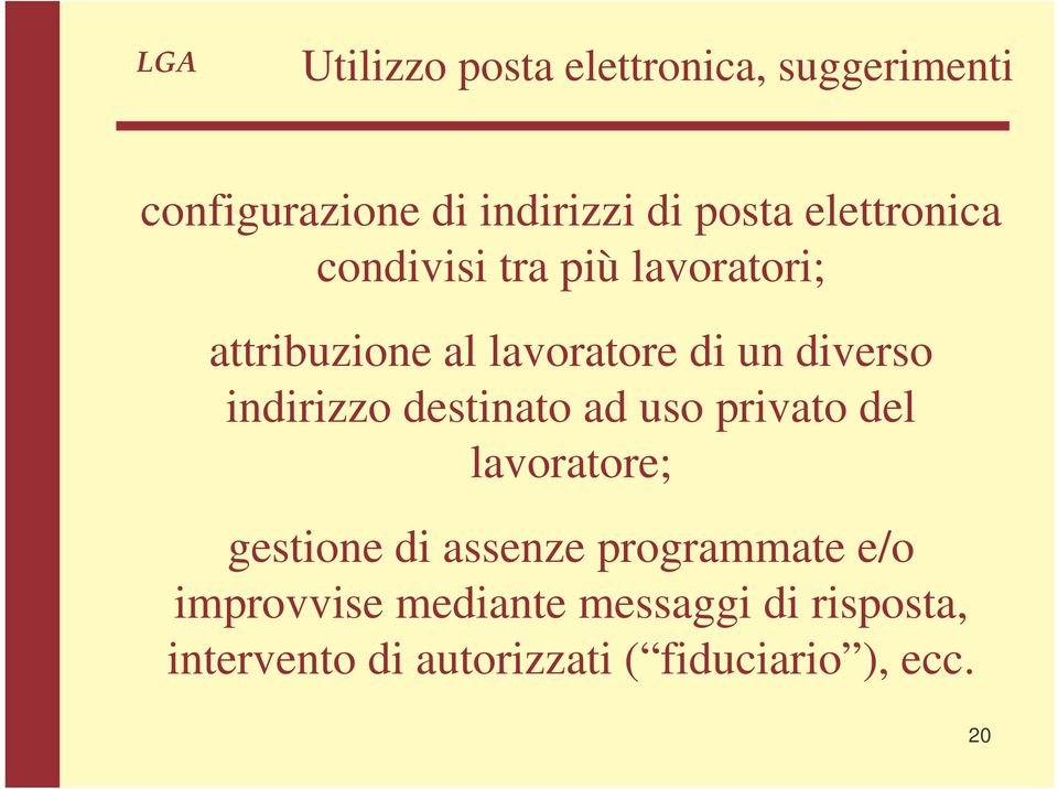 indirizzo destinato ad uso privato del lavoratore; gestione di assenze programmate