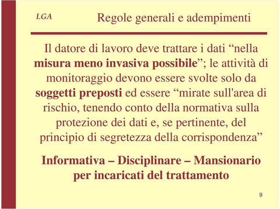 sull'area di rischio, tenendo conto della normativa sulla protezione dei dati e, se pertinente, del