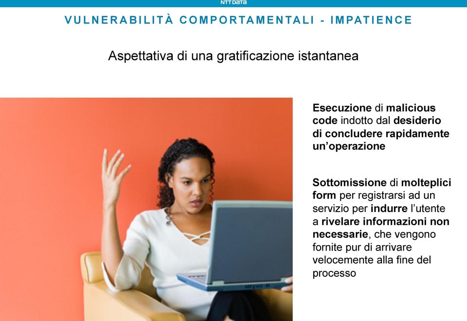 Sottomissione di molteplici form per registrarsi ad un servizio per indurre l utente a