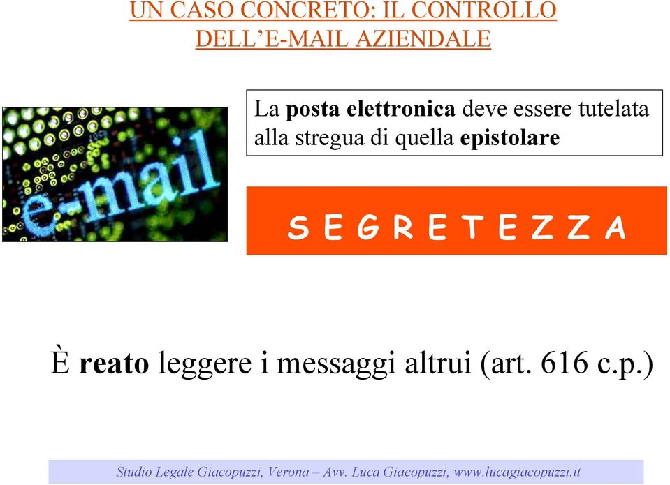 alla stregua di quella epistolare S E G R E T E Z Z