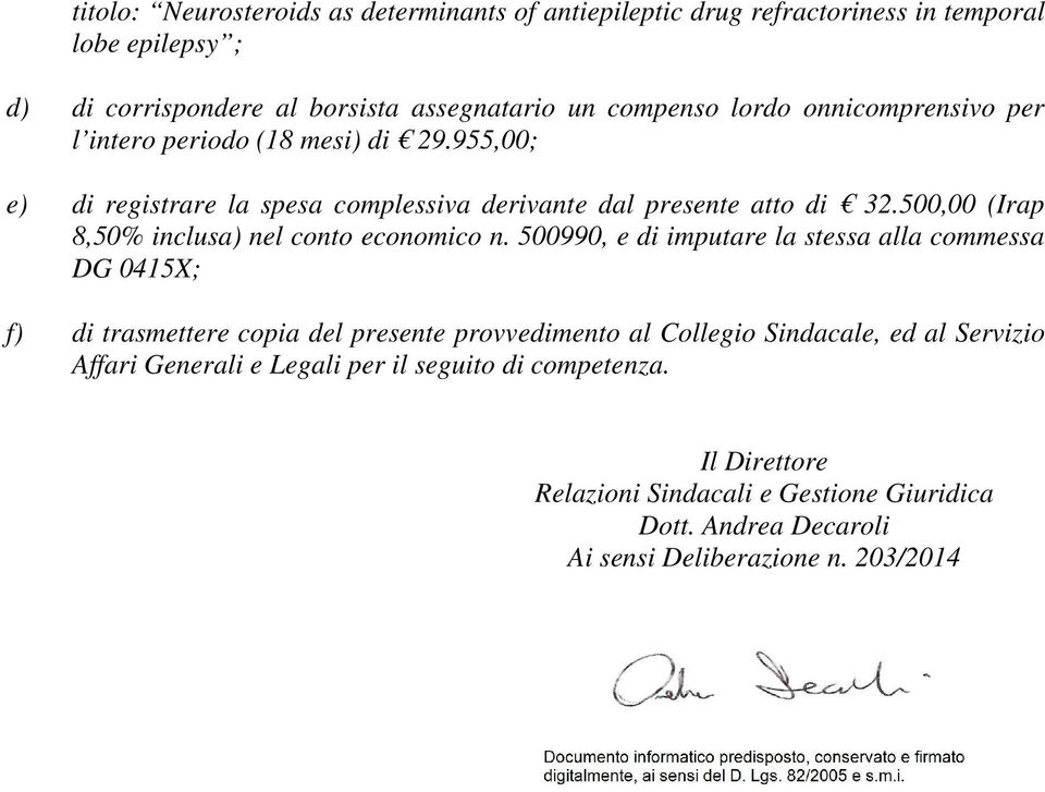 500,00 (Irap 8,50% inclusa) nel conto economico n.