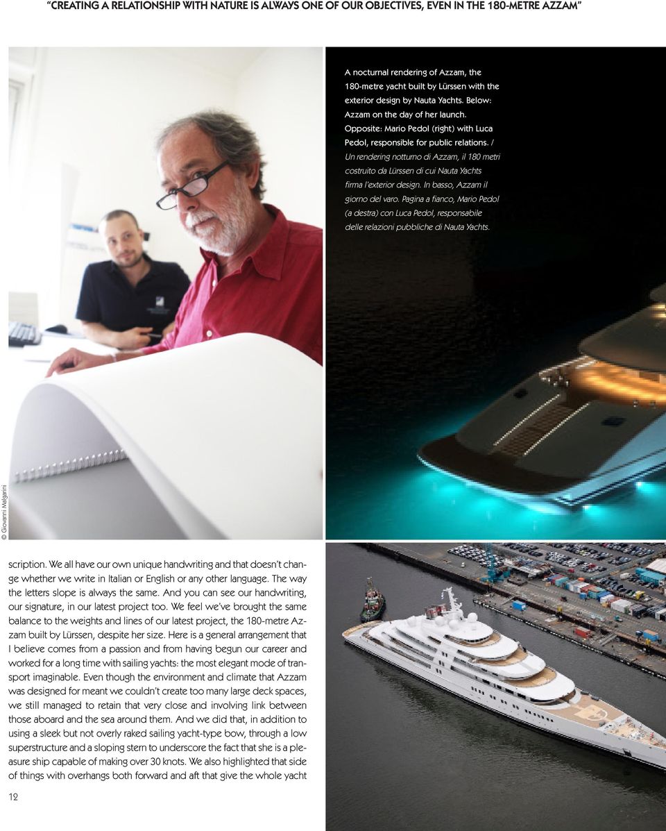 / Un rendering notturno di Azzam, il 180 metri costruito da Lürssen di cui Nauta Yachts firma l exterior design. In basso, Azzam il giorno del varo.