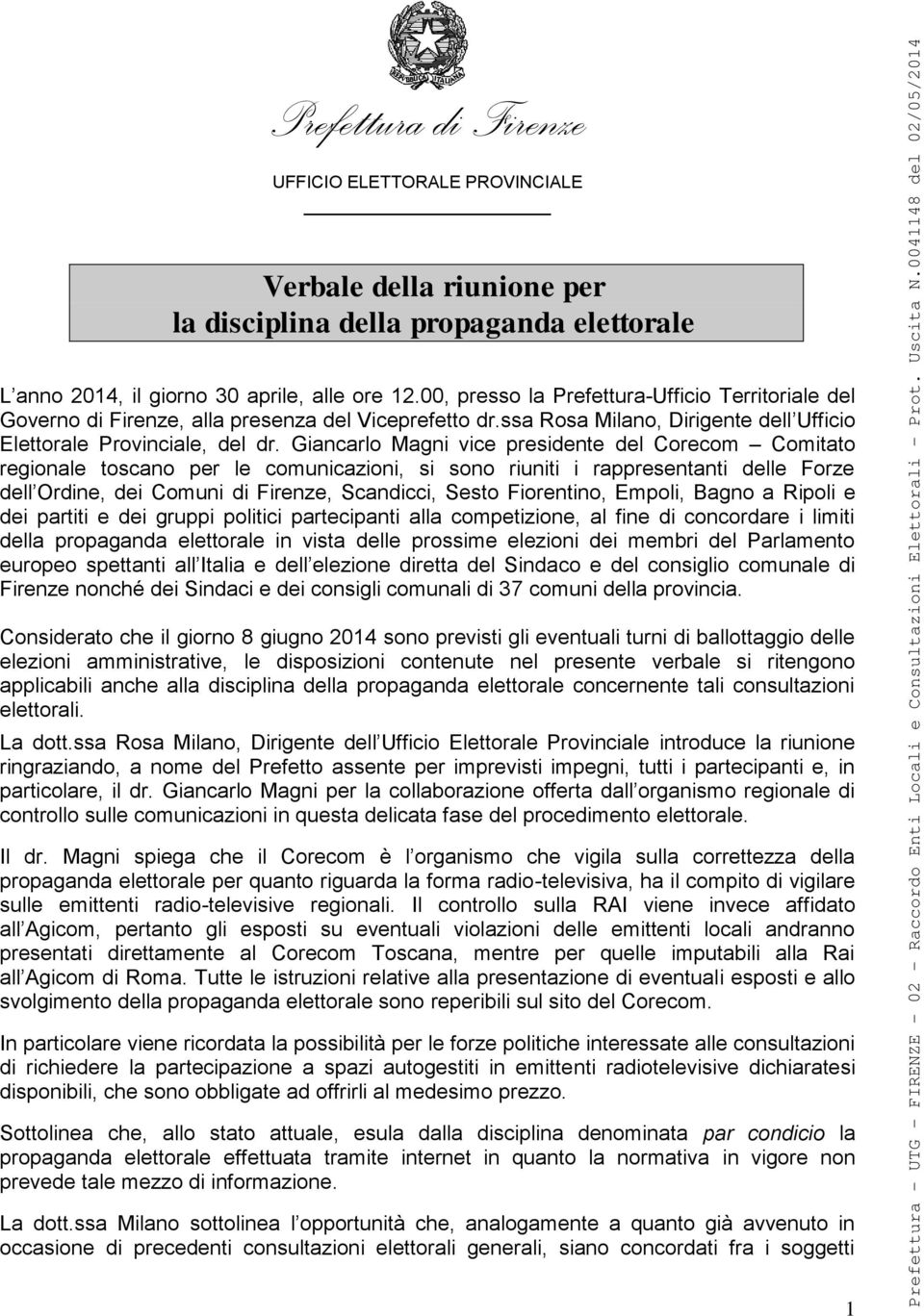 Giancarlo Magni vice presidente del Corecom Comitato regionale toscano per le comunicazioni, si sono riuniti i rappresentanti delle Forze dell Ordine, dei Comuni di Firenze, Scandicci, Sesto