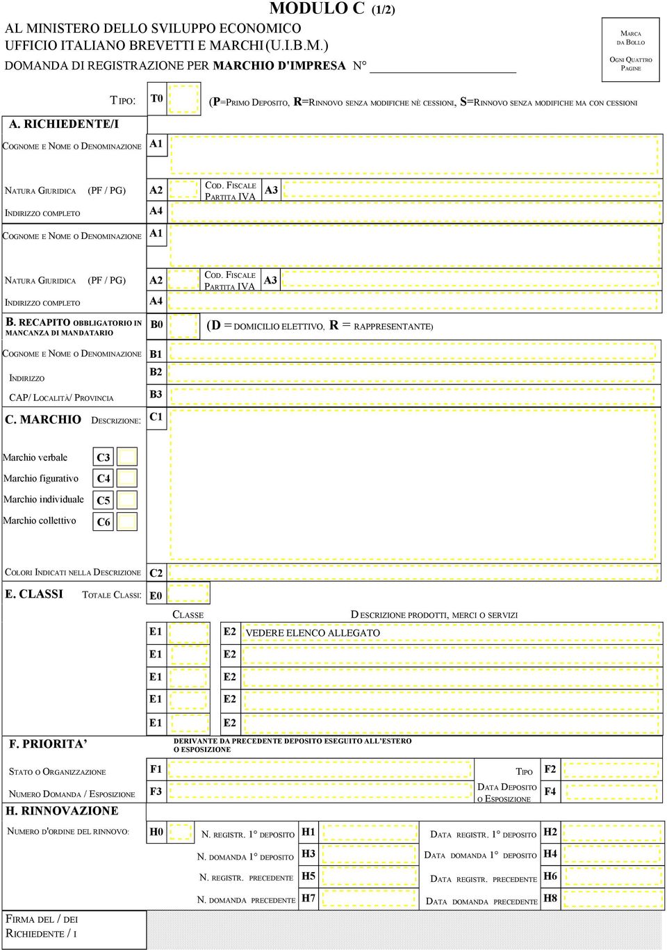 PG) A2 A4 COD. FISCALE PARTITA IVA A3 COGNOME E NOME O DENOMINAZIONE A1 NATURA GIURIDICA INDIRIZZO COMPLETO (PF / PG) A2 A4 COD. FISCALE PARTITA IVA A3 B.