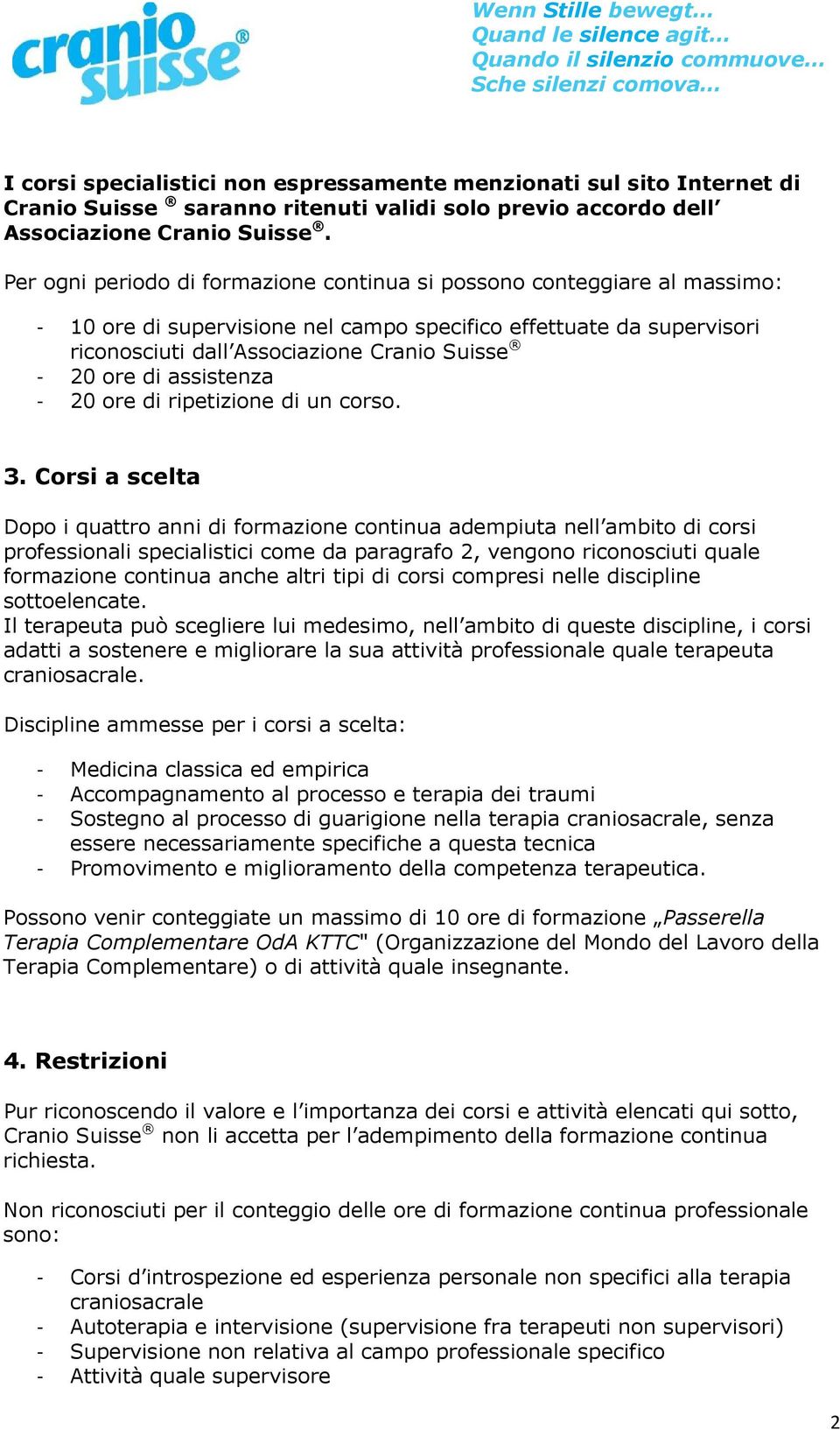 di assistenza - 20 ore di ripetizione di un corso. 3.