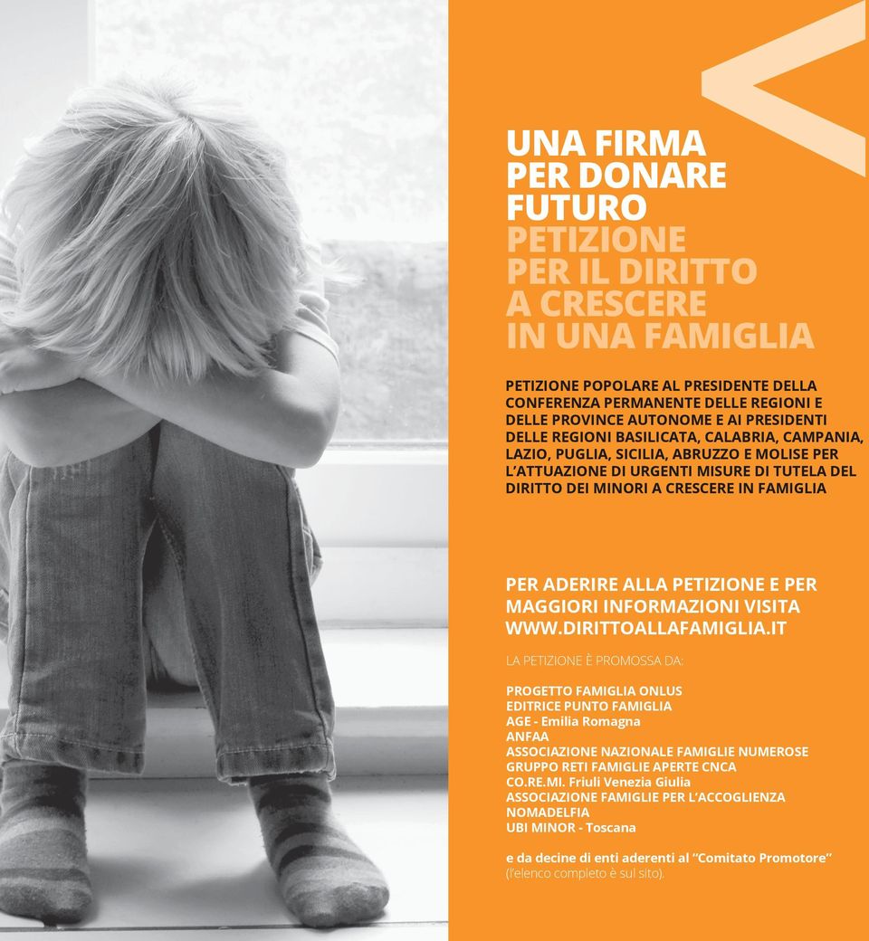 PETIZIONE E PER MAGGIORI INFORMAZIONI VISITA www.dirittoallafamiglia.