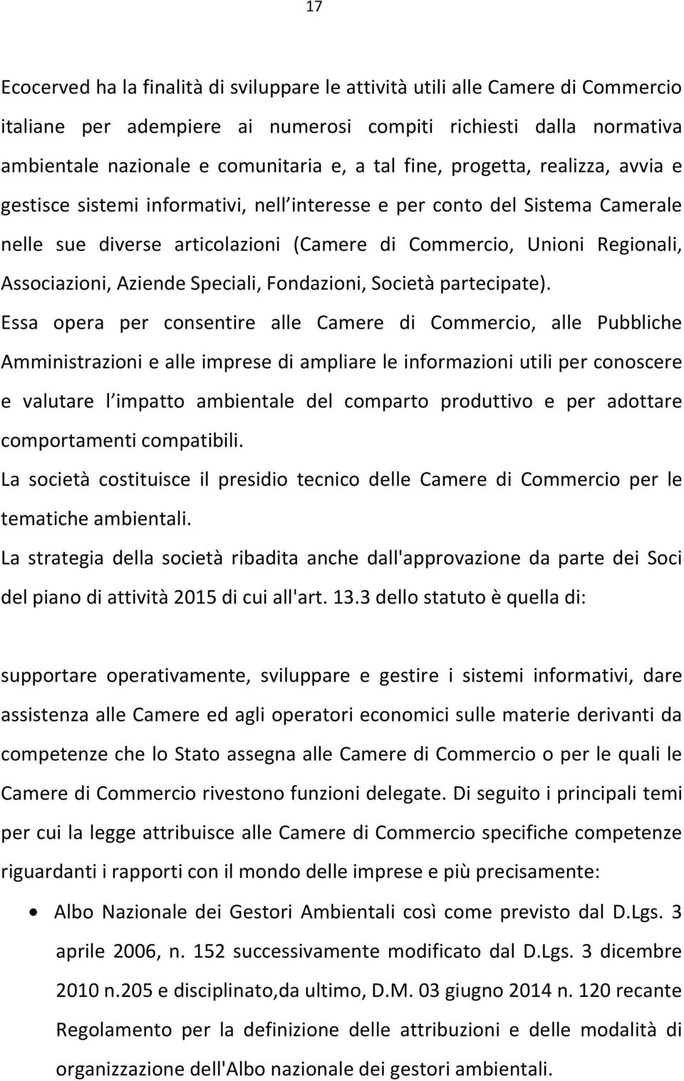 Aziende Speciali, Fondazioni, Società partecipate).