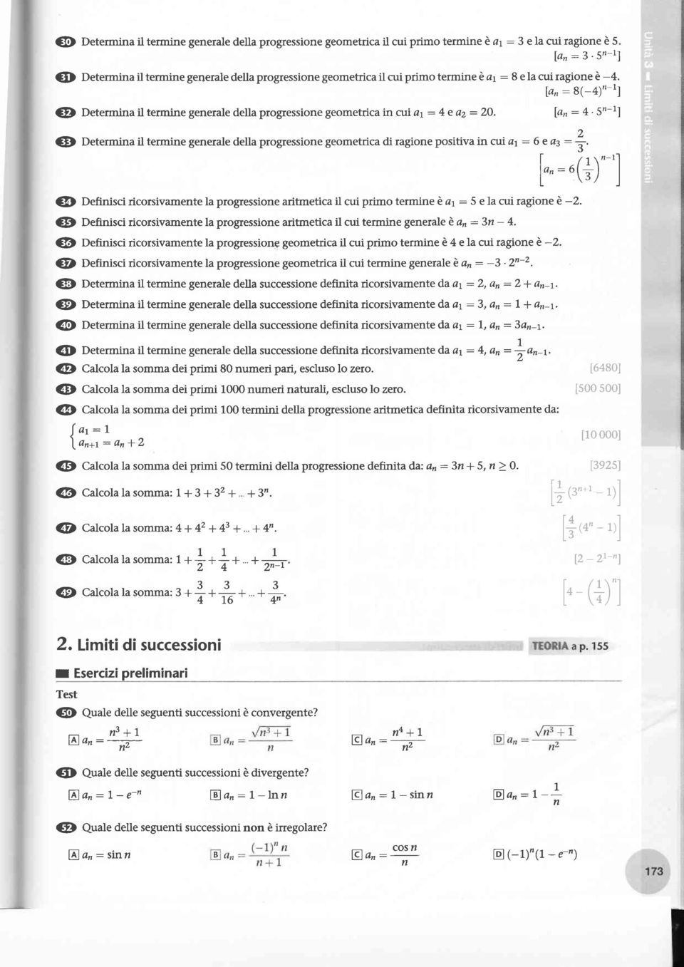 la,: g(-+)" rl CD Oetermina il termine generale della progressione geometrica in ani a1 : 4 e a2: /Q. lar: 4' 5"-1f :6eat:3.