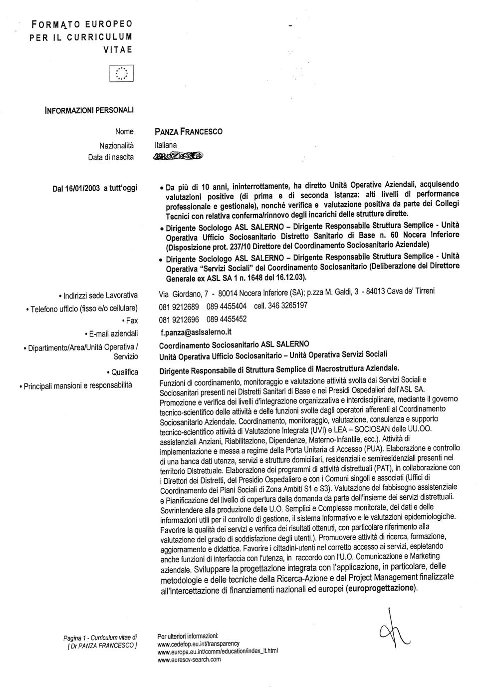 (di prima e di seconda istanza: alti livelli di performance professionale e gestionale), nonché verifica e valutazione positiva da parte dei Collegi Tecnici con relativa conferma/rinnovo degli