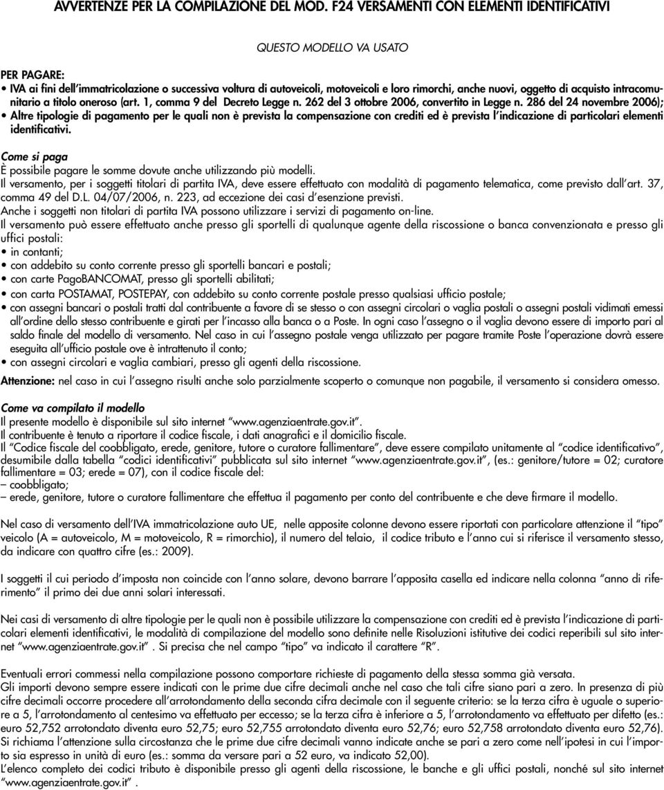 acquisto intracomunitario a titolo oneroso (art. 1 comma 9 del Decreto Legge n. 262 del 3 ottobre 2006 convertito in Legge n.