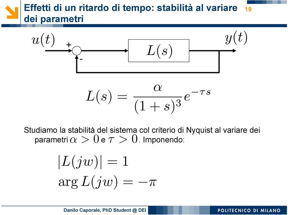 Studiamo la stabilità del sistema col criterio di Nyquist