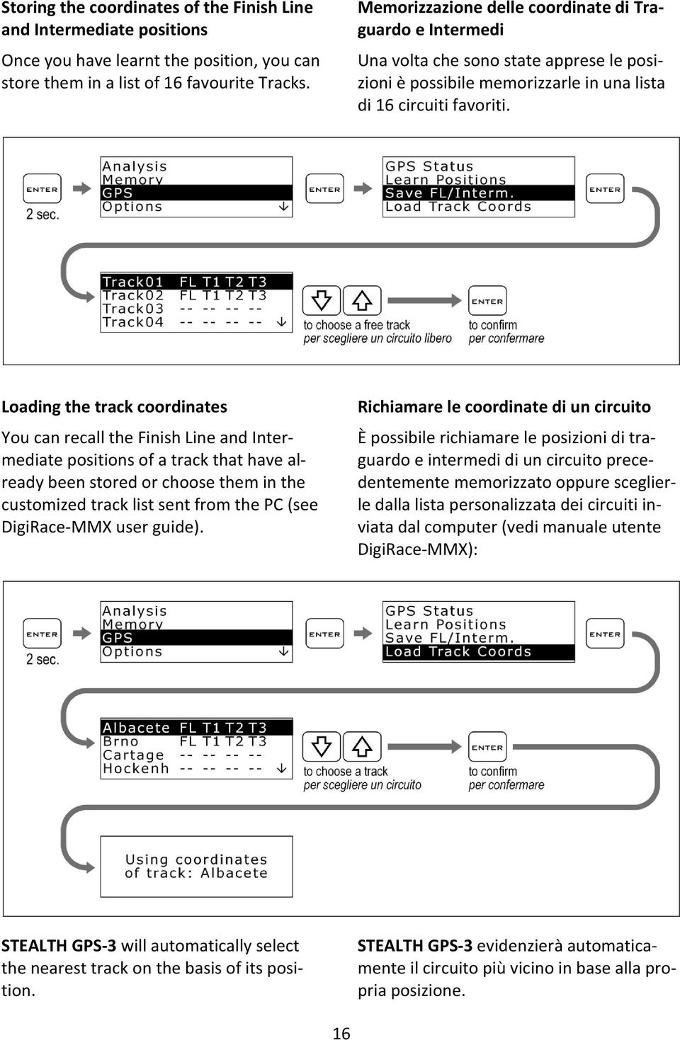 Loading the track coordinates You can recall the Finish Line and Intermediate positions of a track that have already been stored or choose them in the customized track list sent from the PC (see