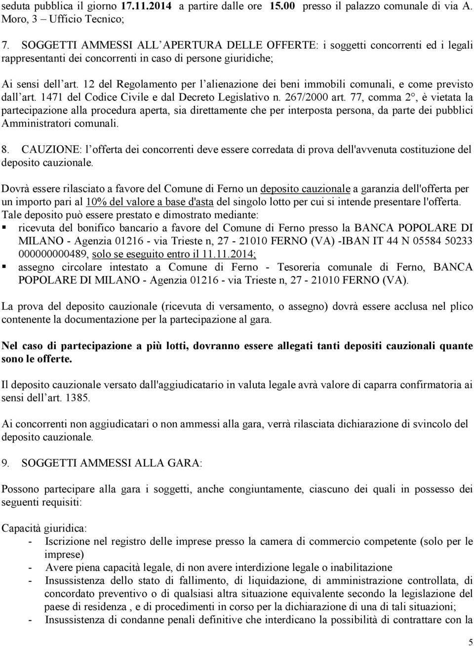 12 del Regolamento per l alienazione dei beni immobili comunali, e come previsto dall art. 1471 del Codice Civile e dal Decreto Legislativo n. 267/2000 art.