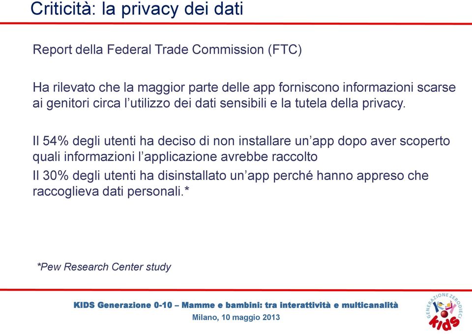 Il 54% degli utenti ha deciso di non installare un app dopo aver scoperto quali informazioni l applicazione avrebbe