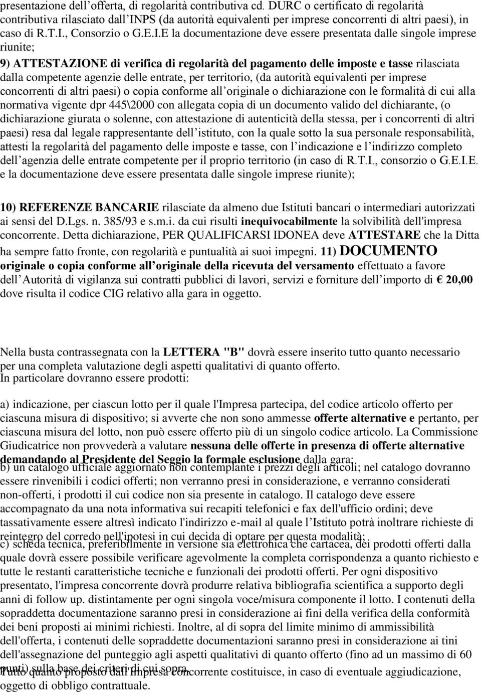 PS (da autorità equivalenti per imprese concorrenti di altri paesi), in caso di R.T.I.