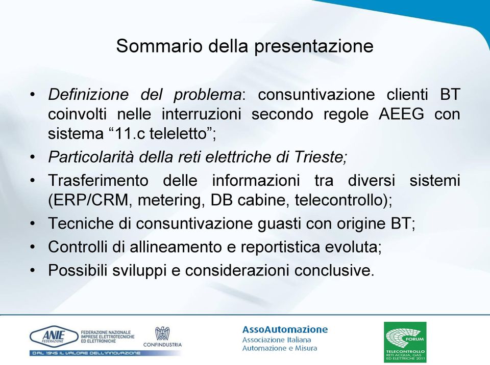 c teleletto ; Particolarità della reti elettriche di Trieste; Trasferimento delle informazioni tra diversi