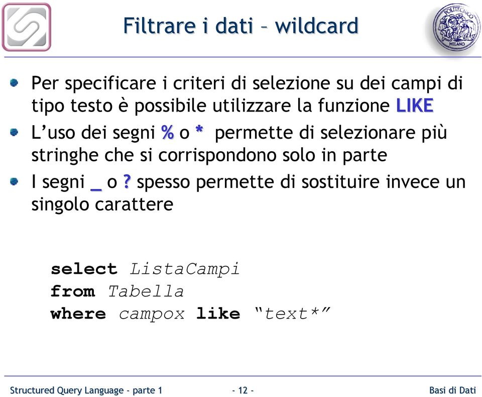 selezionare più stringhe che si corrispondono solo in parte I segni _ o?