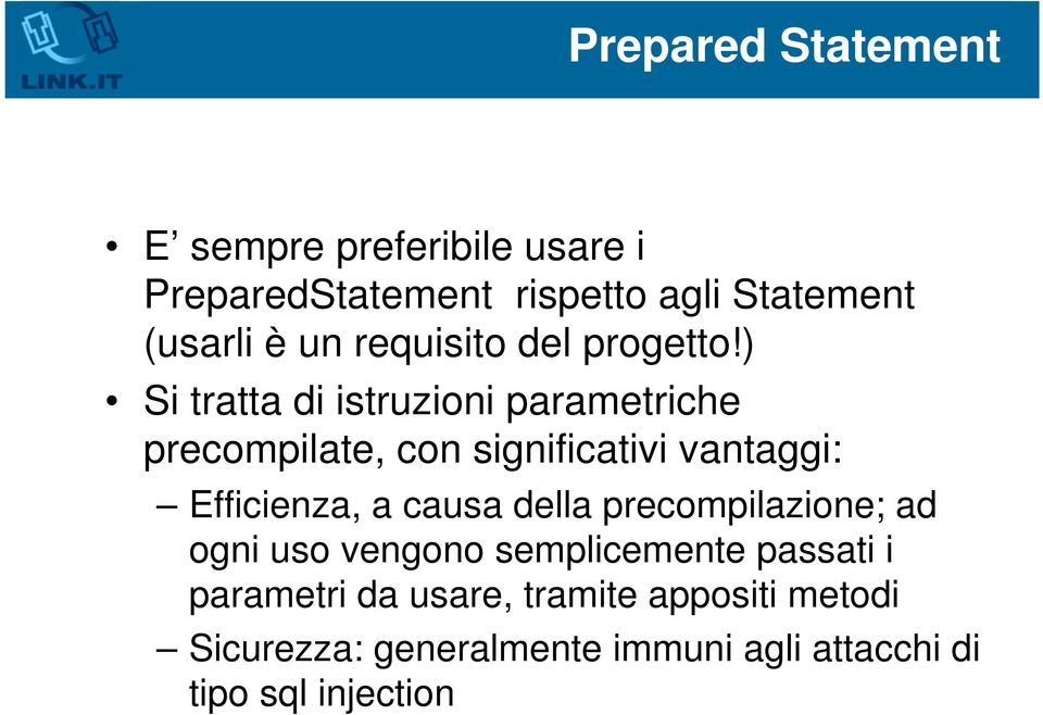 ) Si tratta di istruzioni parametriche precompilate, con significativi vantaggi: Efficienza, a causa