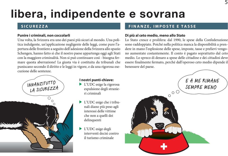 appartenga oggi agli Stati con la maggiore criminalità. Non si può continuare così - bisogna fermare questa aberrazione!