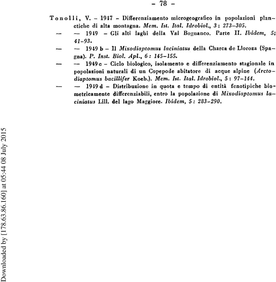 19"9 c - CicIo biologico, isolamento e dilferenziamento stagionale in popolazioni naturali di un Copepode abitatore di acque alpine (Arclodiaplomus bacillifer Koeb.). Mem. lsi.