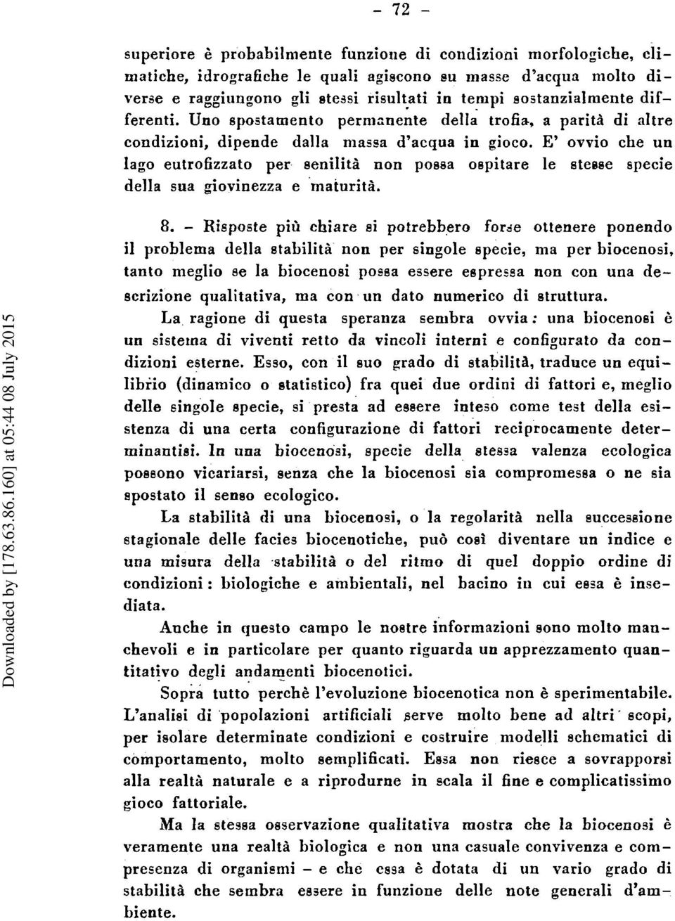 E' ovvio che un Iago eulrofizzalo per senilita non possa ospilare Ie sle8se specie della sua giovinezza e "maiurita. 8. - Risposte piu chiare si potrebhero for<!