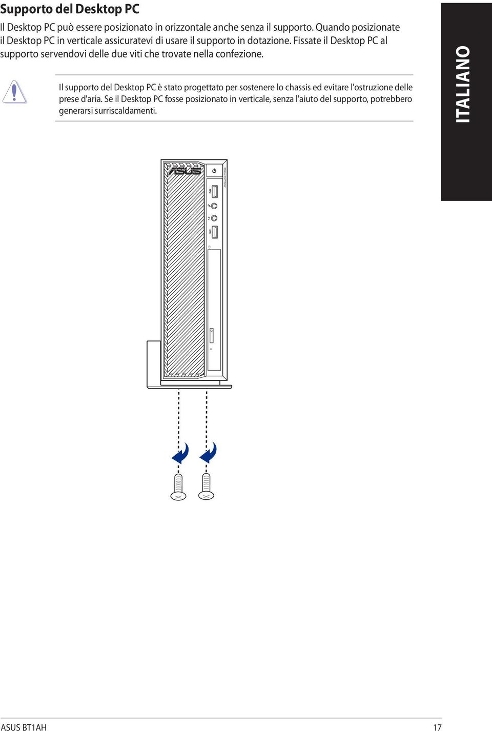 Fissate il Desktop PC al supporto servendovi delle due viti che trovate nella confezione.