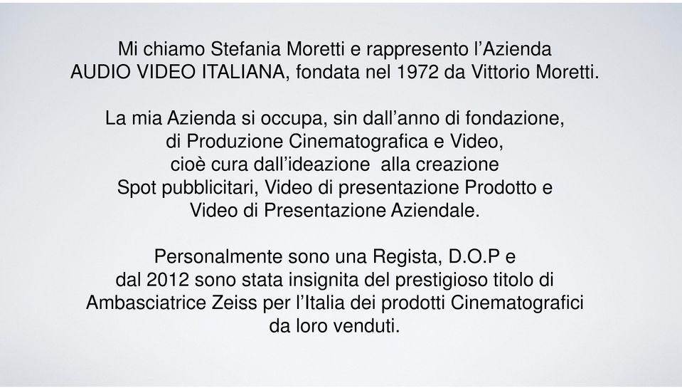 creazione Spot pubblicitari, Video di presentazione Prodotto e Video di Presentazione Aziendale.