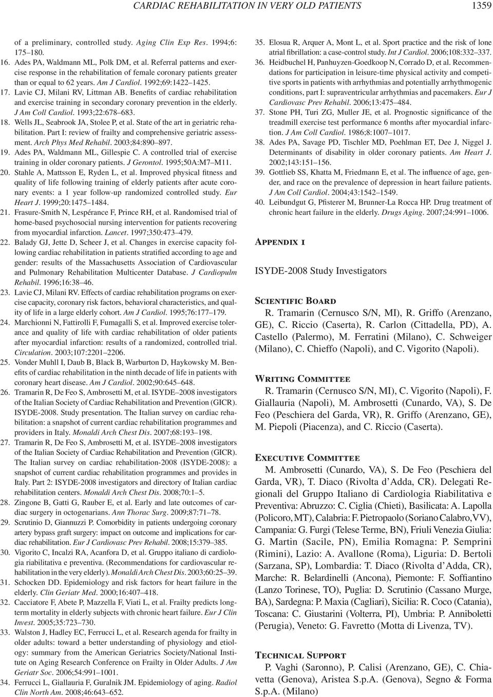 Benefits of cardiac rehabilitation and exercise training in secondary coronary prevention in the elderly. J Am Coll Cardiol. 1993;22:678 683. 18. Wells JL, Seabrook JA, Stolee P, et al.