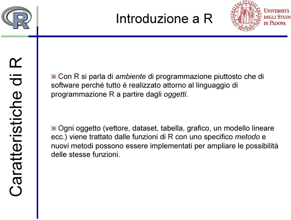 attorno al linguaggio di programmazione R a partire dagli oggetti.