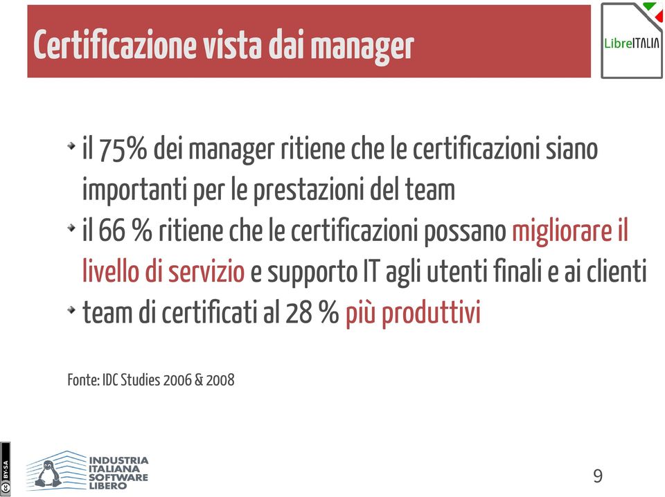 certificazioni possano migliorare il livello di servizio e supporto IT agli