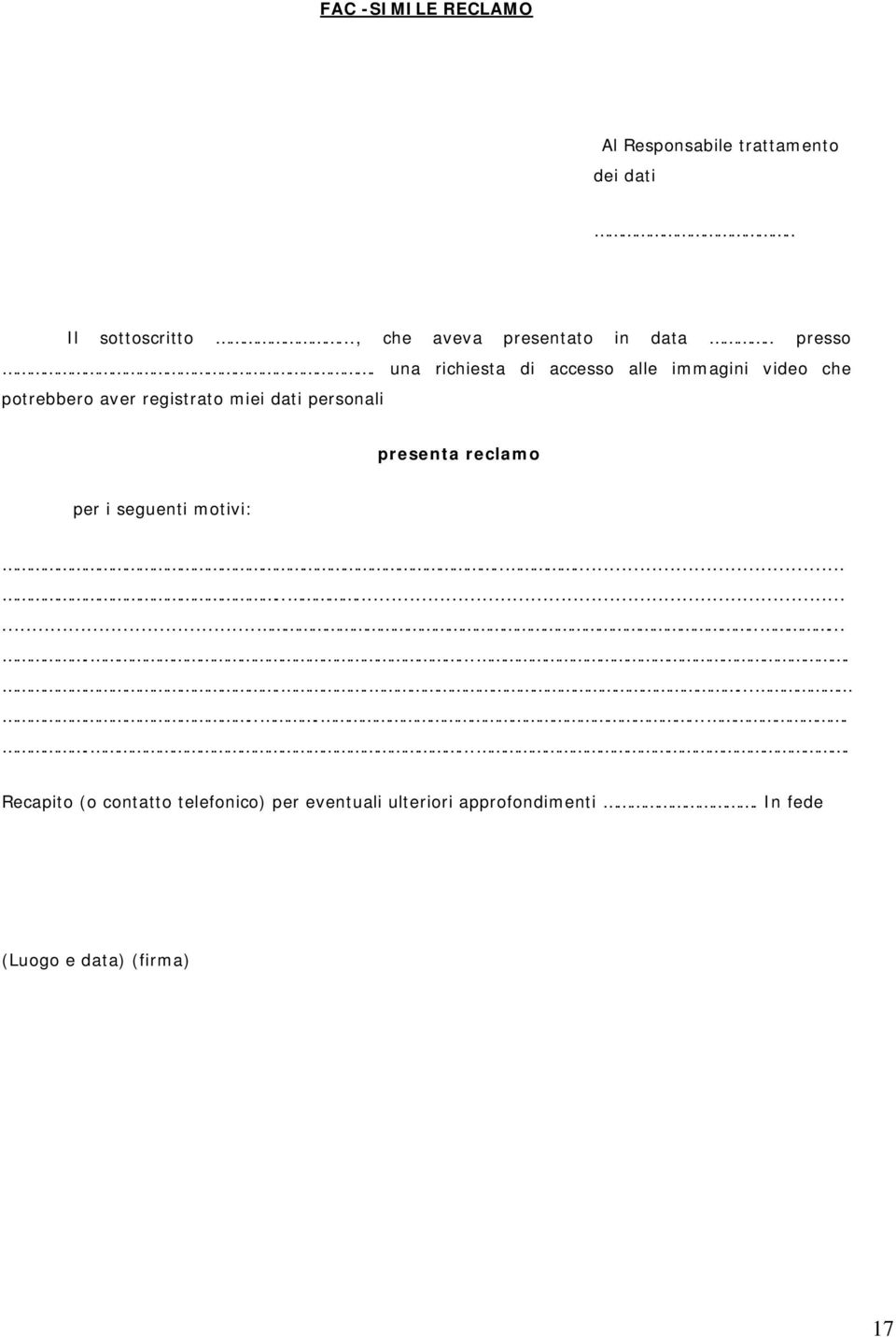 una richiesta di accesso alle immagini video che potrebbero aver registrato miei dati personali