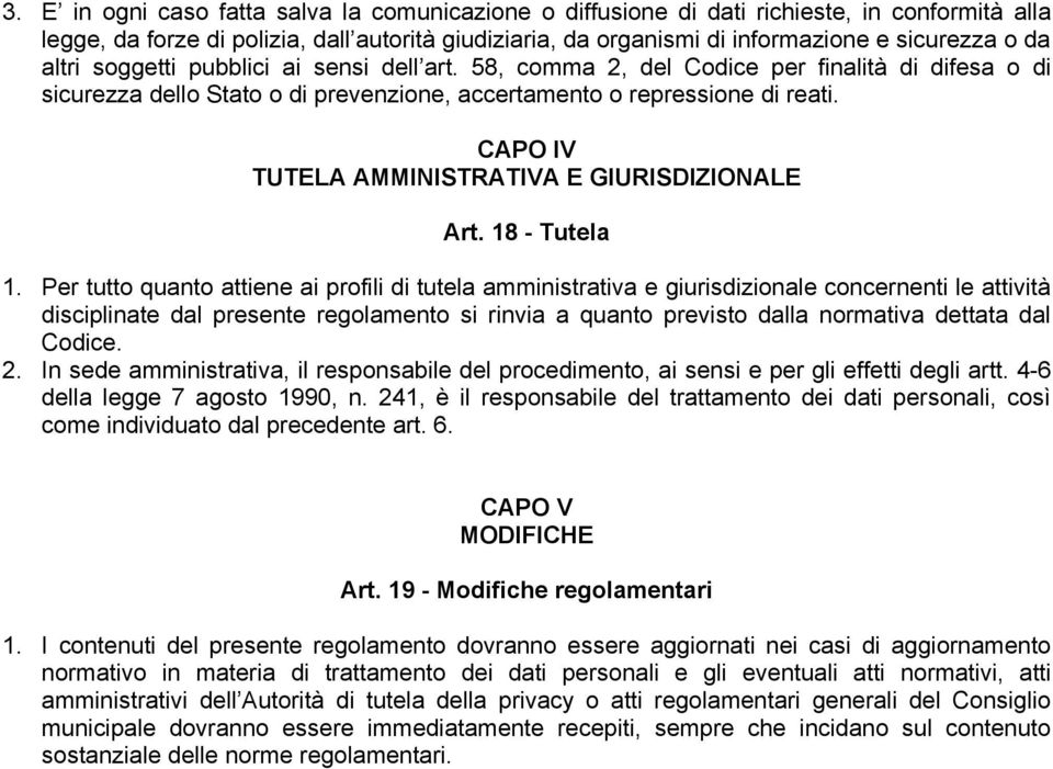 CAPO IV TUTELA AMMINISTRATIVA E GIURISDIZIONALE Art. 18 - Tutela 1.