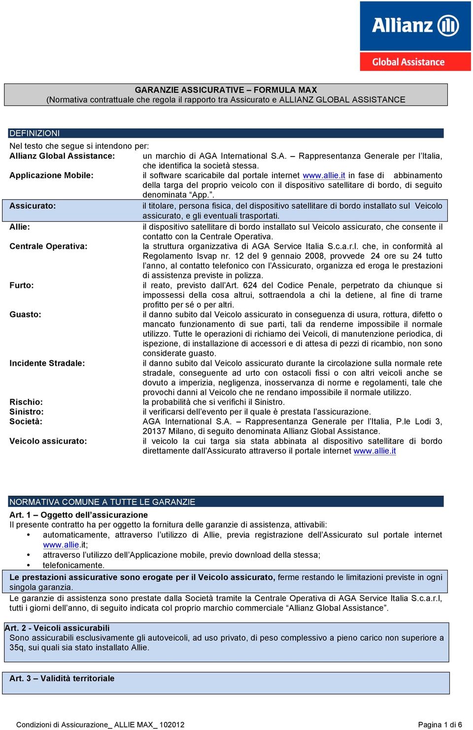 it in fase di abbinamento della targa del proprio veicolo con il dispositivo satellitare di bordo, di seguito denominata App.