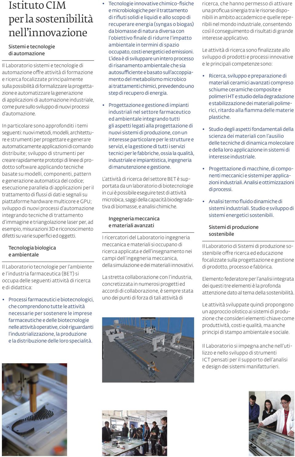 In particolare sono approfonditi i temi seguenti: nuovi metodi, modelli, architetture e strumenti per progettare e generare automaticamente applicazioni di comando distribuite; sviluppo di strumenti