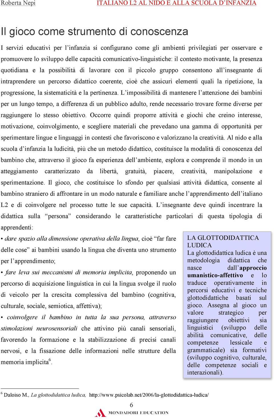 quali la ripetizione, la progressione, la sistematicità e la pertinenza.