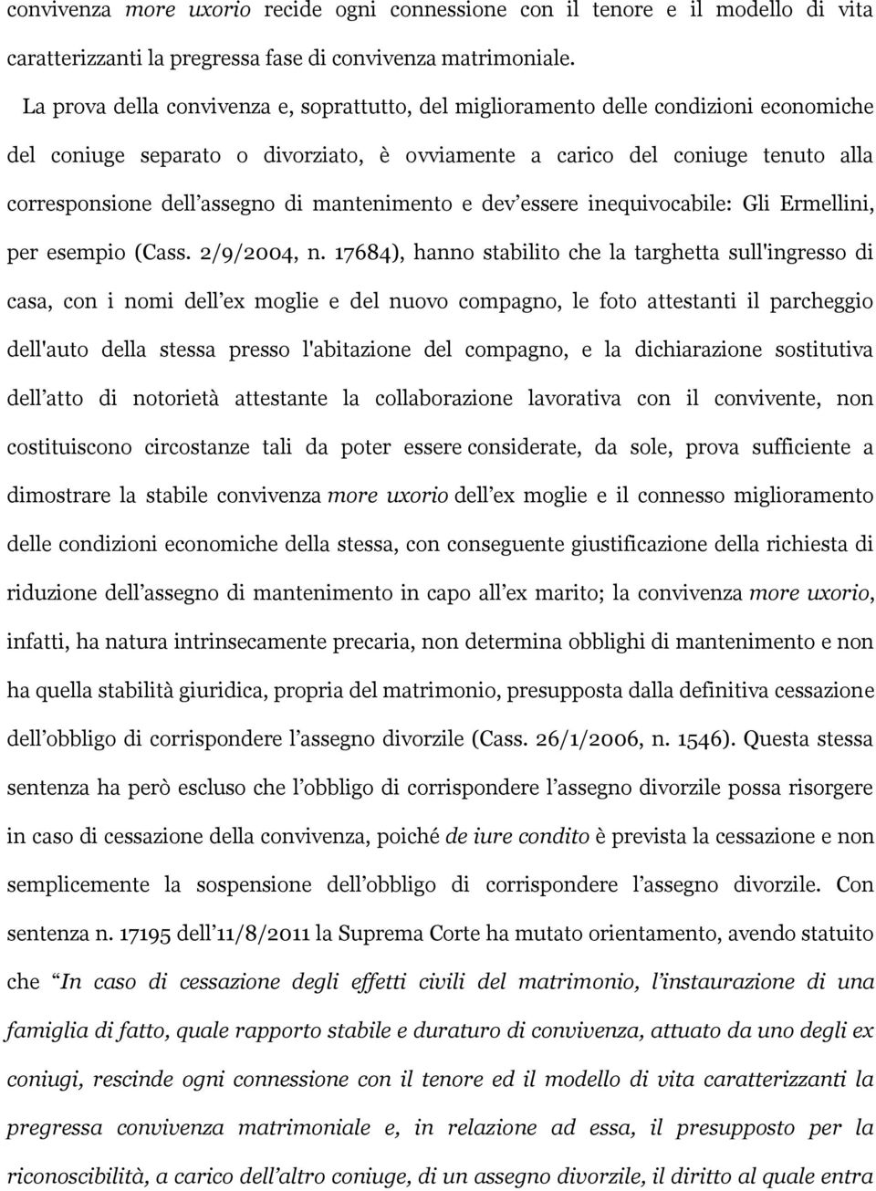 mantenimento e dev essere inequivocabile: Gli Ermellini, per esempio (Cass. 2/9/2004, n.